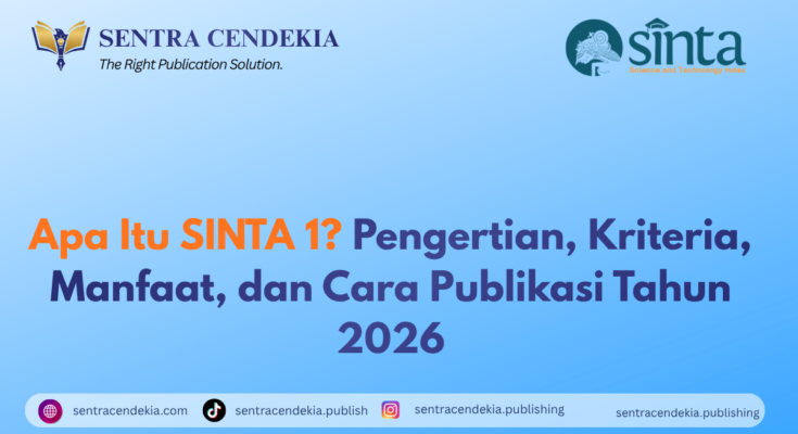 Apa Itu SINTA 1? Pengertian, Kriteria, Manfaat, dan Cara Publikasi Tahun 2026