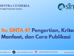 Apa Itu SINTA 4? Pengertian, Kriteria, Manfaat, dan Cara Publikasi