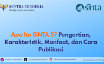 Apa Itu SINTA 5? Pengertian, Karakteristik, Manfaat, dan Cara Publikasi