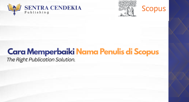 Cara Memperbaiki Nama Penulis di Scopus