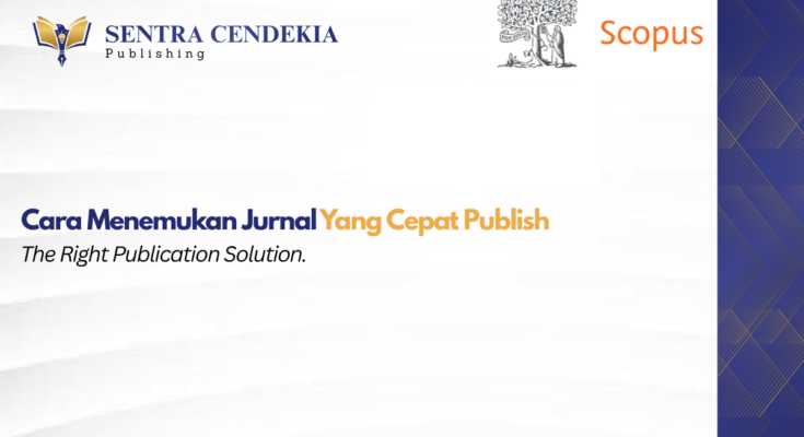 Cara Menemukan Jurnal Yang Cepat Publish
