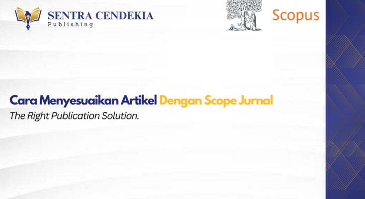 Cara Menyesuaikan Artikel dengan Scope Jurnal
