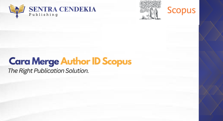 Cara Merge Author ID Scopus
